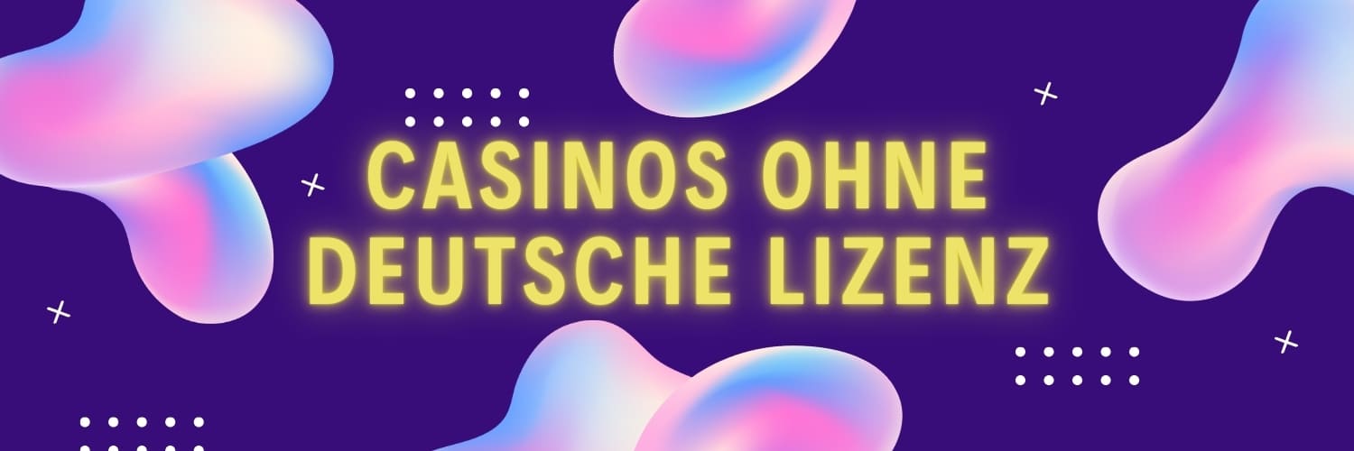 Entdecken Sie die besten online casinos ohne deutsche lizenz 243 Entdecken Sie die besten online casinos ohne deutsche lizenz 243